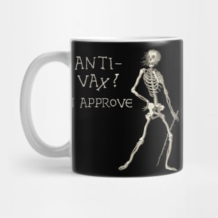 Sardonic Plague Skeleton: anti-vax? I approve (light text) Mug